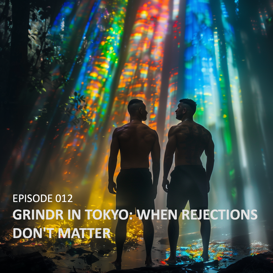 BrawnyAi's From Zero to Creator - Episode 012: Grindr in Tokyo: When Rejections Don't Matter